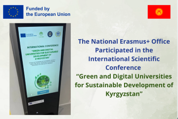The National Erasmus+ Office Participated in the International Scientific Conference “Green and Digital Universities for Sustainable Development of Kyrgyzstan”