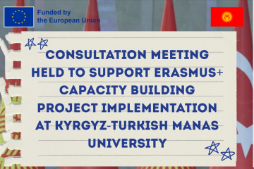 Consultation Meeting Held to Support Erasmus+ Capacity Building Project Implementation at Kyrgyz-Turkish Manas University
