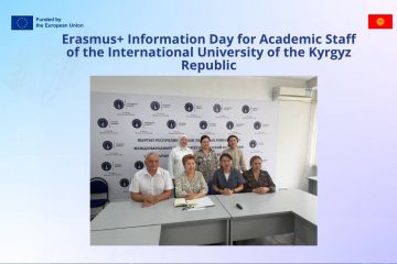 Erasmus+ Information Day for Academic Staff of the International University of the Kyrgyz Republic