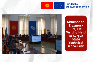 Seminar on Erasmus+ Project Writing Held at Kyrgyz State Technical University
